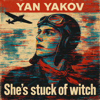 She's stuck of witch - Yan Yakov
