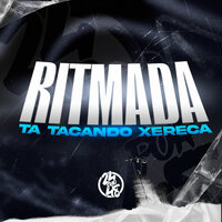 Ritmada Ta Tacando Xereca - Dj Kduzinho & MC Gw