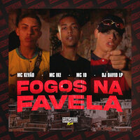 Fogos na Favela - MC Kevão & MC Ike & MC ID & Dj David LP