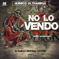 No Lo Vendo - Quimico Ultra Mega