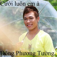 Cưới luôn em à 1 - Đông Phương Tường
