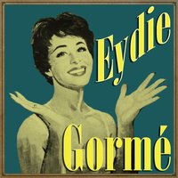 Who's Sorry Now? - Eydie Gorme