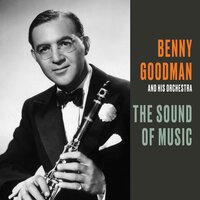 Sixteen going on seventeen - Benny Goodman and His Orchestra