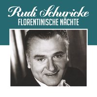 Florentinische Nächte - Rudi Schuricke