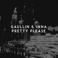 Pretty Please - Gaullin & INNA