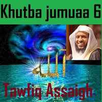 Khutba Jumuaa, Pt. 1 - Tawfiq Assaigh
