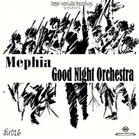 Good Night Orchestra - Mephia