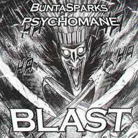 BLAST - BuntaSparks & PSYCHOMANE