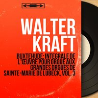 Gelobet seist du, Jesu Christ, BuxWV 188 - Walter Kraft & Дитрих Букстехуде