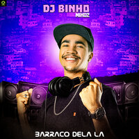 Barraco Dela Lá - DJ Binho Mix02