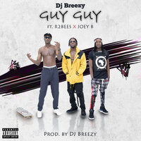 Guy Guy - Dj Breezy & Joey B & R2Bees