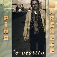 Che so' pe' tte - Pino Marchese