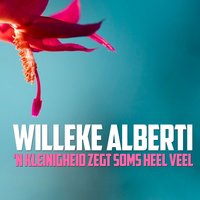 'N Kleinigheid Zegt Soms Heel Veel - Willeke Alberti