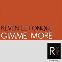 Gimme More - Keven Le Fonque & Rudolfo