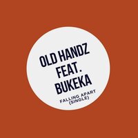 Falling Apart - Old Handz & Bukeka