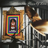 Fade Away - The House Of Love