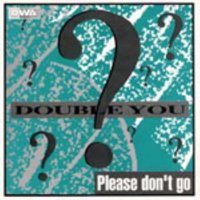 Please Don't Go - Double You
