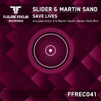 Save Lives - Slider & Martin Sand