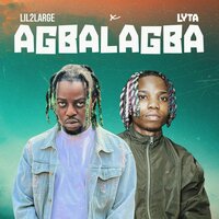 Agbalagba - Lil2large & Lyta