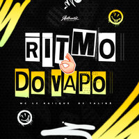 Ritmo do Vapo - DJ TALIBÃ & MC Lckaiique