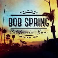 California Sun - Bob Spring