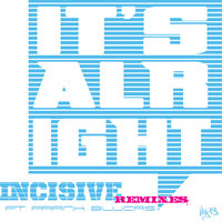 It's Alright - BPM Remix - Incisive & Frank Blucas & BPM & Incisive feat. Frank Blucas