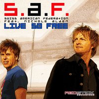 Live So Free - Swiss American Federation & Nichole Alden & Tristan Garner