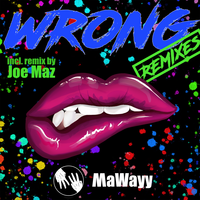 Wrong - MaWayy & Joe Maz