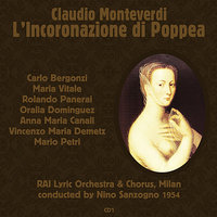 L’Incoronazione Di Poppea: Act 3. Sinfonia - Nino Sanzogno & RAI Lyric Orchestra, Milan