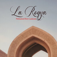 La roqya, Pt. 4 - Mohamed Ben Laalaoui