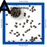 A Cafe for Those Who Hate Cafes - Aristocrat Rag