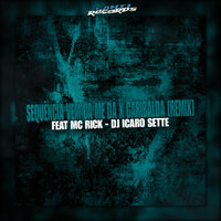Sequencia Vem Ca Me Dar X Garibalda - DJ Icaro Sette & MC Rick
