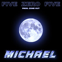 Michael - FIVE ZERO FIVE & POPPs & Fabio Reis & ZoneOut & Embless