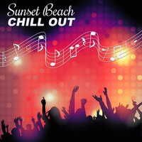 After Hour Love - Beautiful Sunset Beach Chillout Music Collection