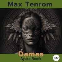 Damas - Max TenRom & CamelVIP & Ayaxa