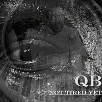 Not Tired Yet - QB
