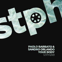 Your Body - Paolo Barbato & Sandro Orlando & Ben Chuvali