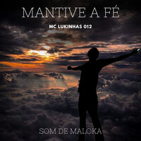 Mantive a Fé - Mc Lukinhas 012