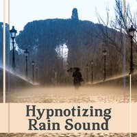 City Streets Rain, Hypnotizing - Calm Nature Oasis