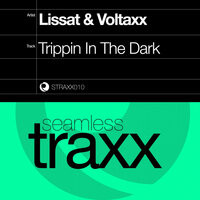 Trippin in the Dark - Lissat & Voltaxx
