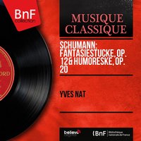 Humoreske, Op. 20: I. Einfach - Yves Nat & Роберт Шуман