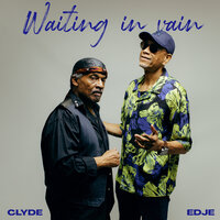 Waiting in Vain - Clyde & EDJE