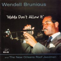Mama Don't Allow It - Wendell Brunious & New Orleans Roof Jazzmen