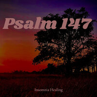 Psalm 147 - Insomnia Healing