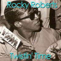 Twistin' Time - Rocky Roberts & Doug Fowlkes and the Airedales