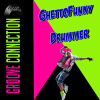 Ghettofunkydrummer - Groove Connection