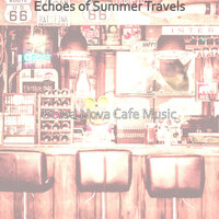 Bright Ambiance for Summer Travels - Bossa Nova Cafe Music