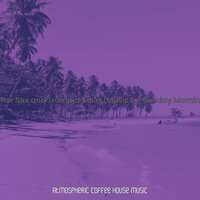 Background for Mornings - Atmospheric Coffee House Music
