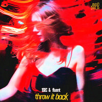 throw it back - 1SEC & Fluent