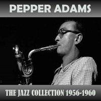 Like, What Is This - Pepper Adams